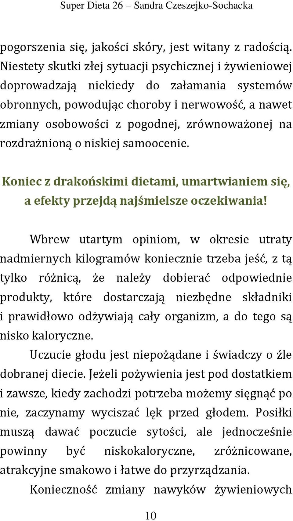 rozdrażnioną o niskiej samoocenie. Koniec z drakońskimi dietami, umartwianiem się, a efekty przejdą najśmielsze oczekiwania!