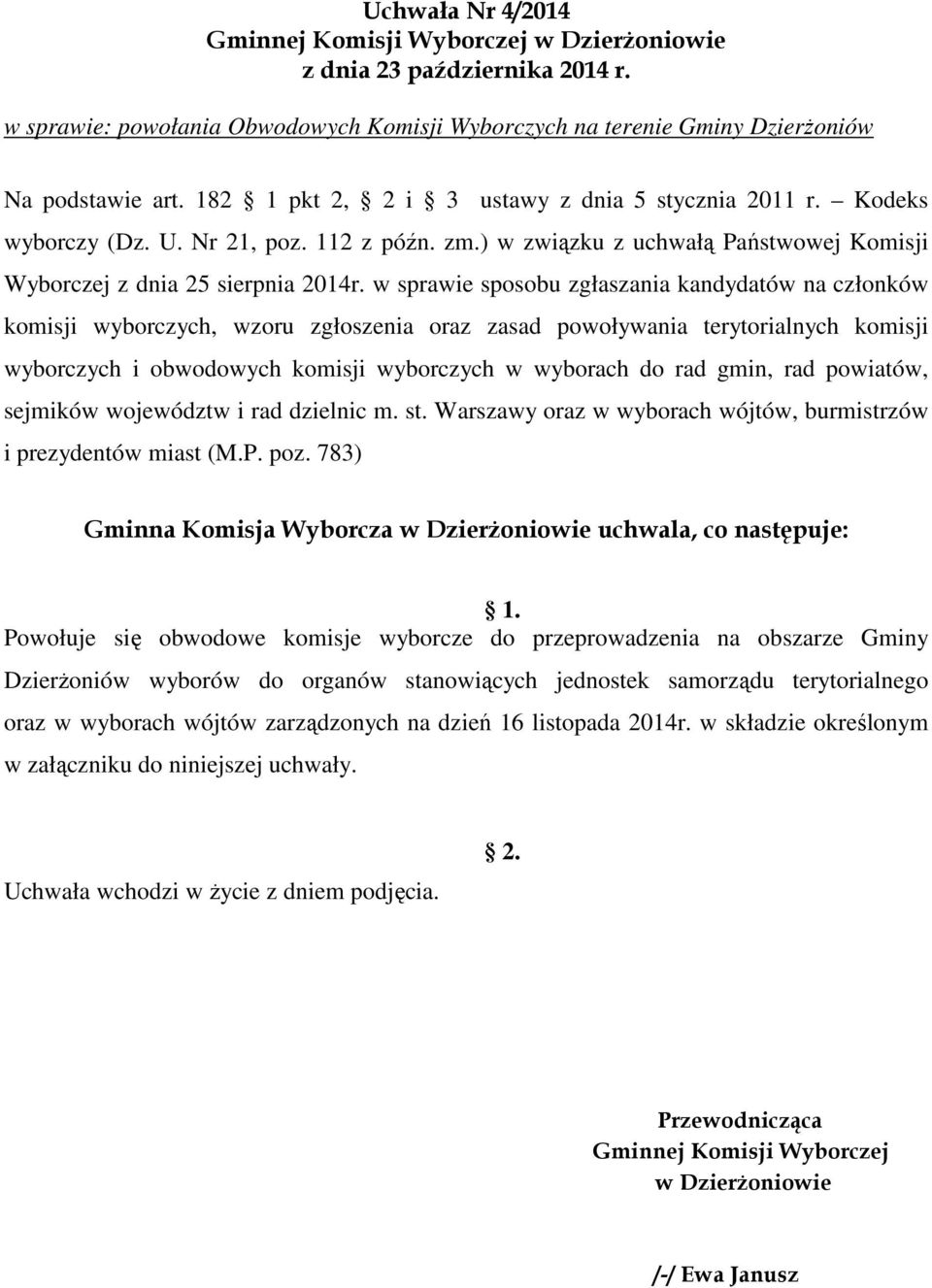 w sprawie sposobu zgłaszania kandydatów na członków komisji wyborczych, wzoru zgłoszenia oraz zasad powoływania terytorialnych komisji wyborczych i obwodowych komisji wyborczych w wyborach do rad