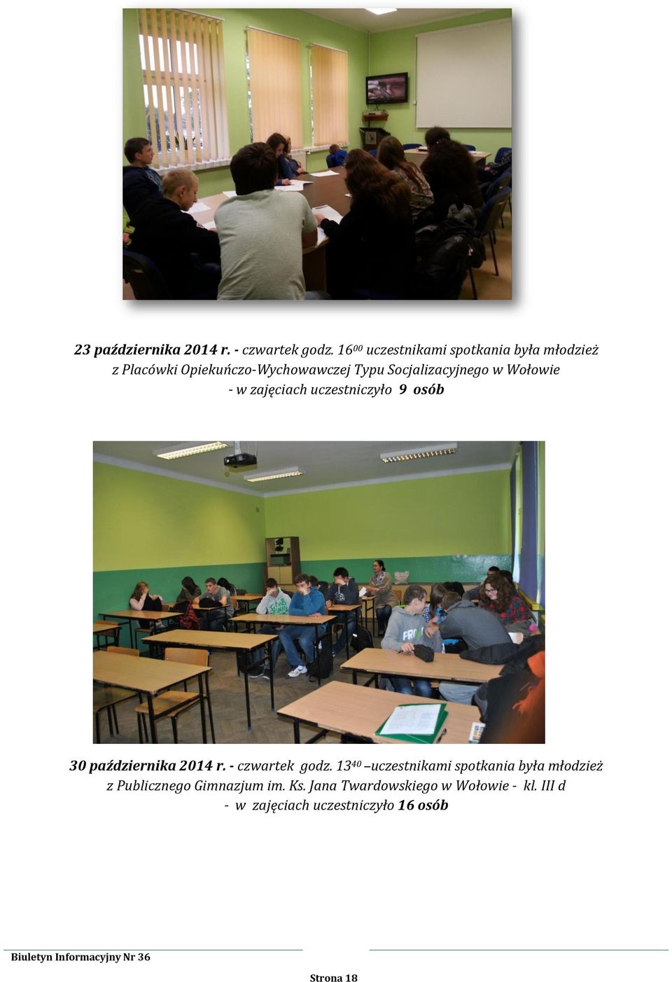 Socjalizacyjnego w Wołowie - w zajęciach uczestniczyło 9 osób 30 października 2014 r.