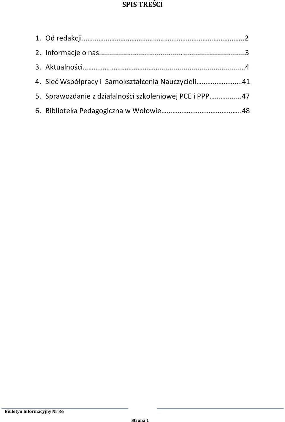 Sieć Współpracy i Samokształcenia Nauczycieli.41 5.