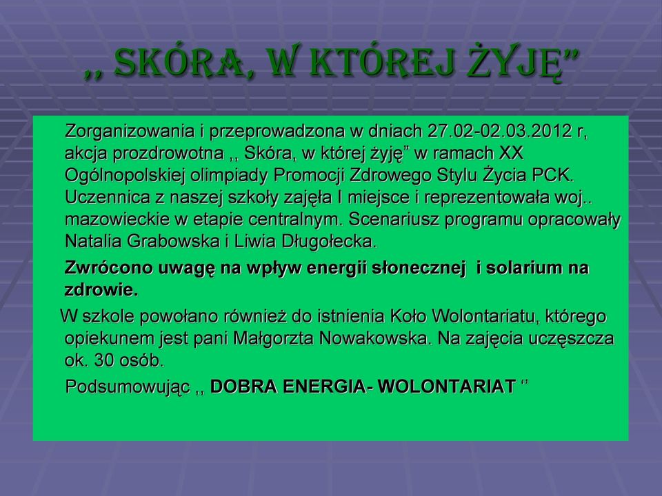 Uczennica z naszej szkoły zajęła I miejsce i reprezentowała woj.. mazowieckie w etapie centralnym.