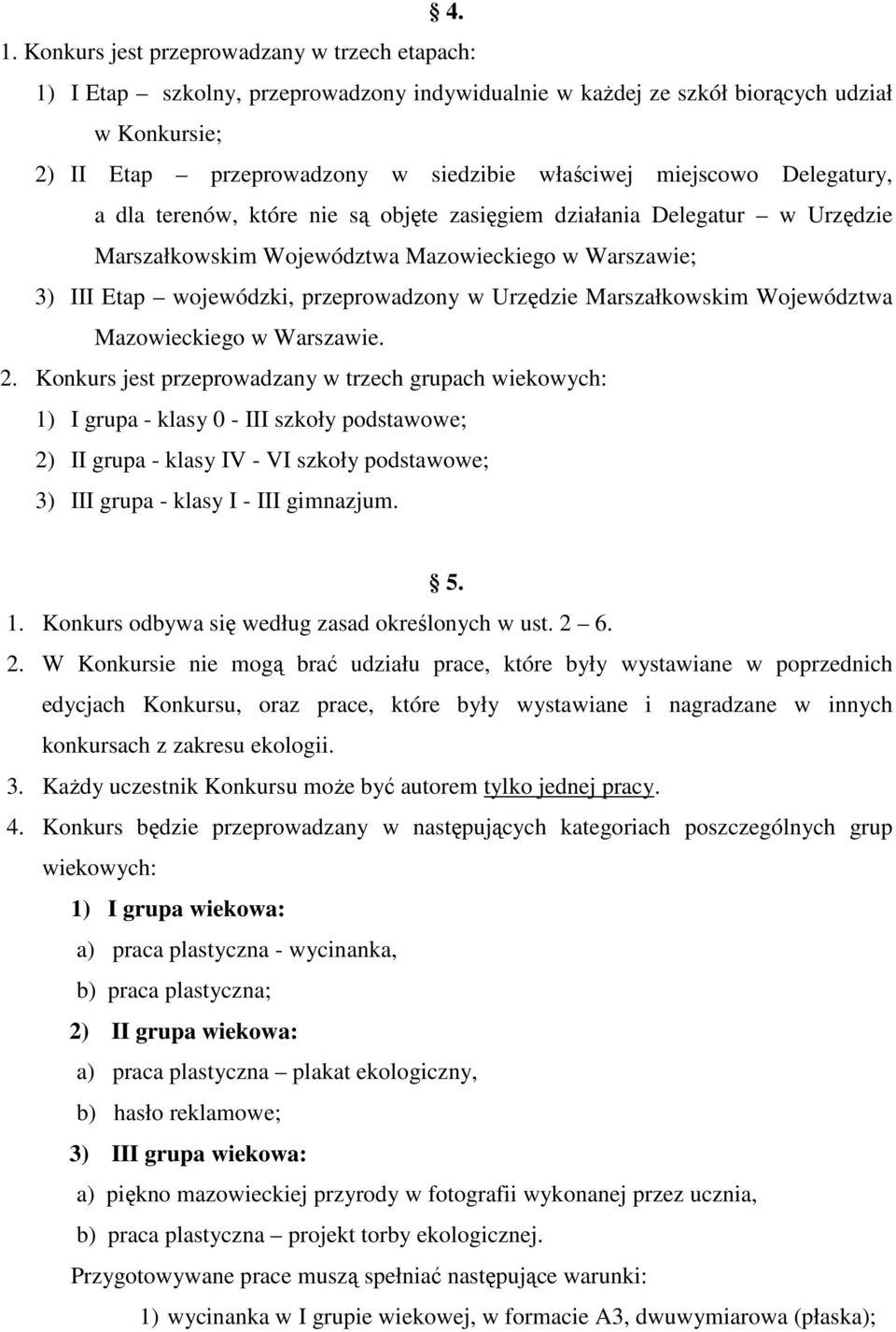 Urzędzie Marszałkowskim Województwa Mazowieckiego w Warszawie. 2.