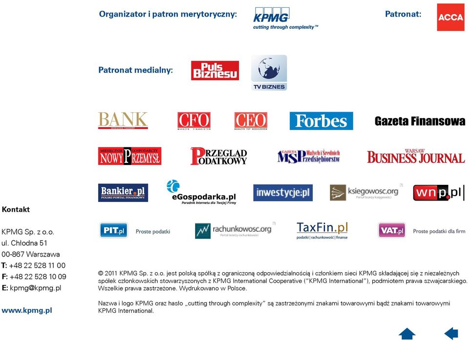 odpowiedzialnością i członkiem sieci KPMG składającej się z niezależnych spółek członkowskich stowarzyszonych z KPMG International Cooperative ( KPMG
