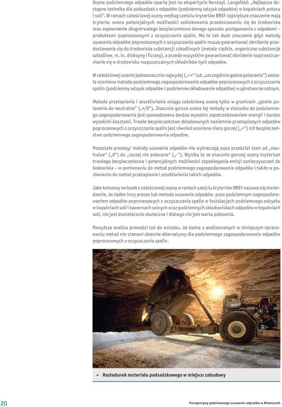 długotrwałego bezpieczeństwa danego sposobu postępowania z odpadami produktami poprocesowymi z oczyszczania spalin.