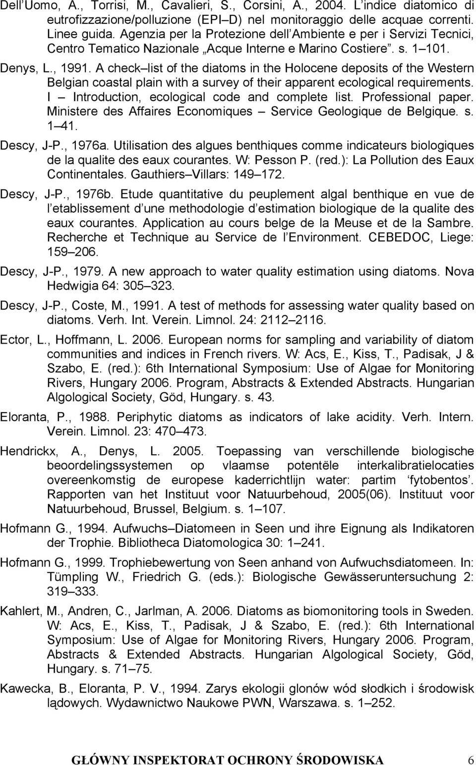 A check list of the diatoms in the Holocene deposits of the Western Belgian coastal plain with a survey of their apparent ecological requirements. I Introduction, ecological code and complete list.