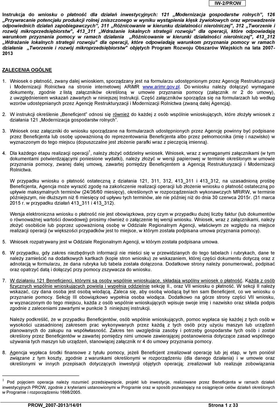 strategii rozwoju" dla operacji, które odpowiadają warunkom przyznania pomocy w ramach działania Różnicowanie w kierunki działalności nierolniczej", 413_312 Wdrażanie lokalnych strategii rozwoju" dla