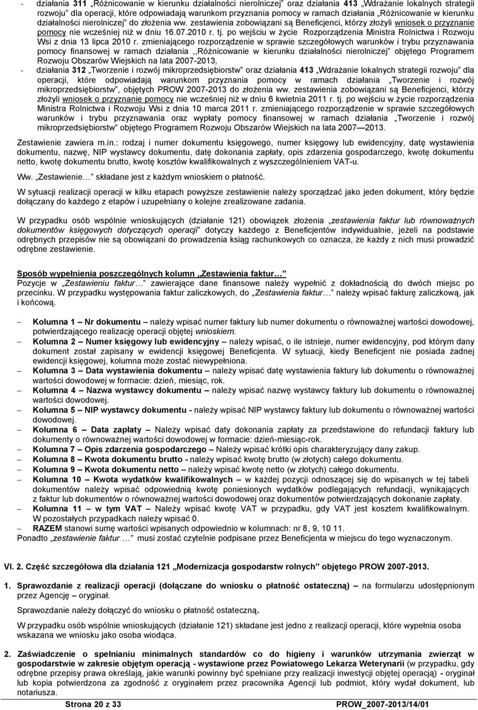 tj. po wejściu w życie Rozporządzenia Ministra Rolnictwa i Rozwoju Wsi z dnia 13 lipca 2010 r.