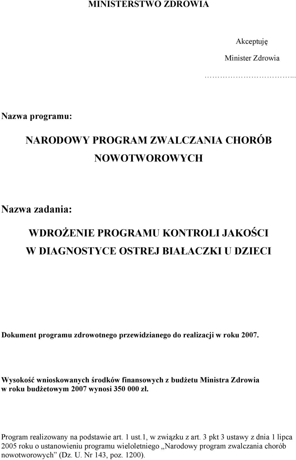 DZIECI Dokument programu zdrowotnego przewidzianego do realizacji w roku 2007.