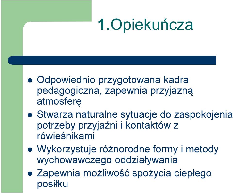 przyjaźni i kontaktów z rówieśnikami Wykorzystuje różnorodne formy i