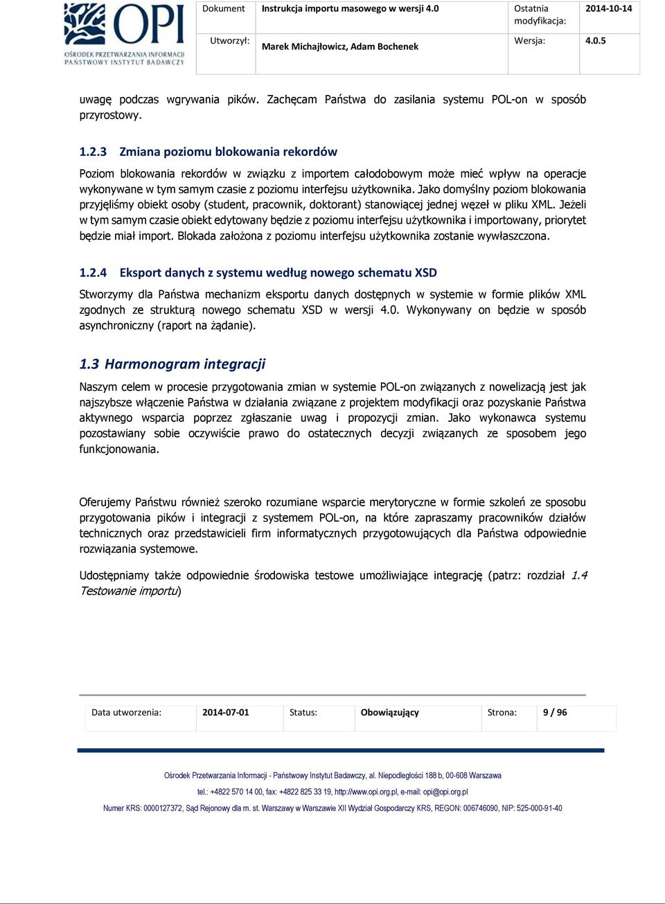 Jako domyślny poziom blokowania przyjęliśmy obiekt osoby (student, pracownik, doktorant) stanowiącej jednej węzeł w pliku XML.
