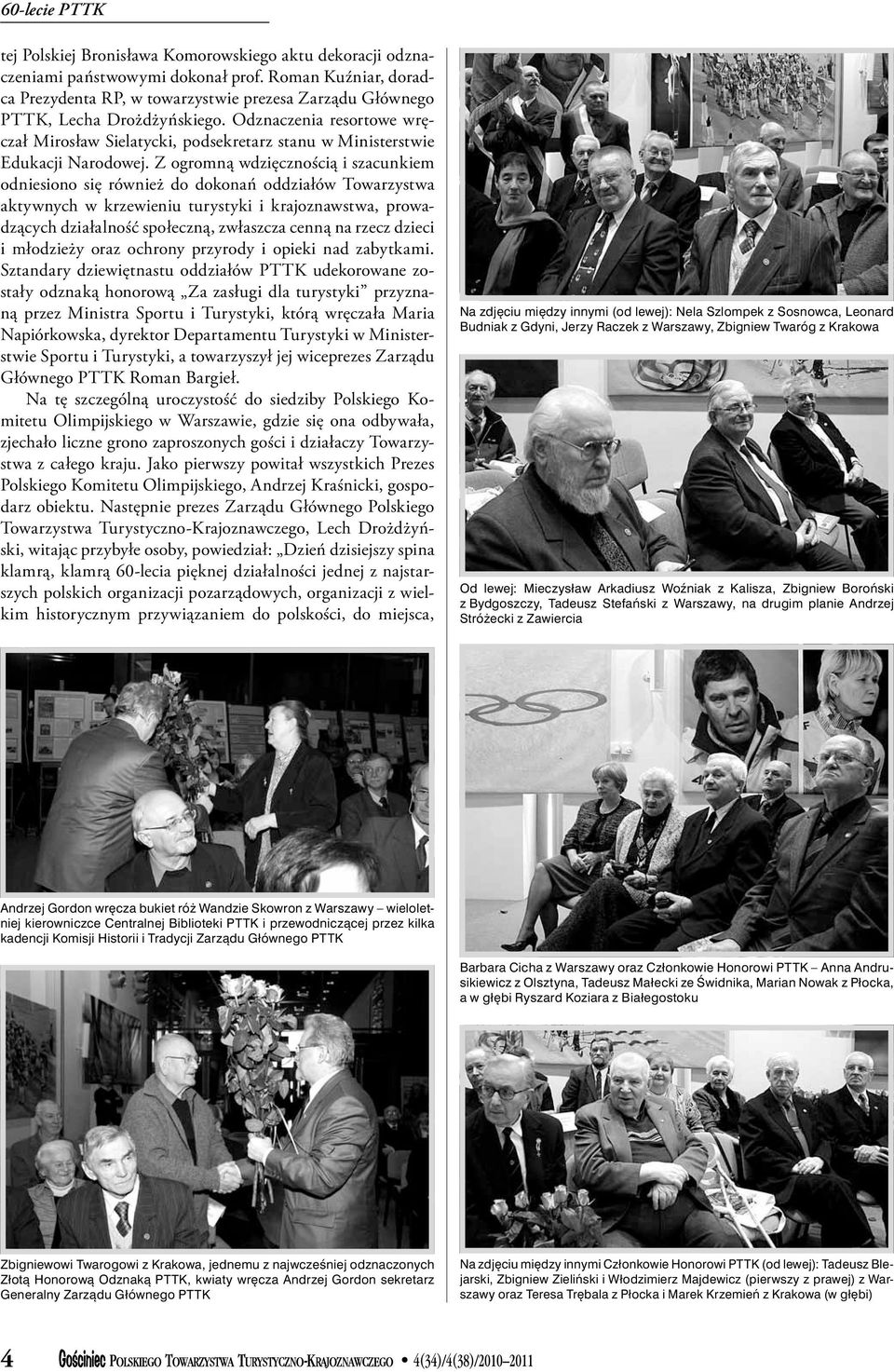 Odznaczenia resortowe wręczał Mirosław Sielatycki, podsekretarz stanu w Ministerstwie Edukacji Narodowej.