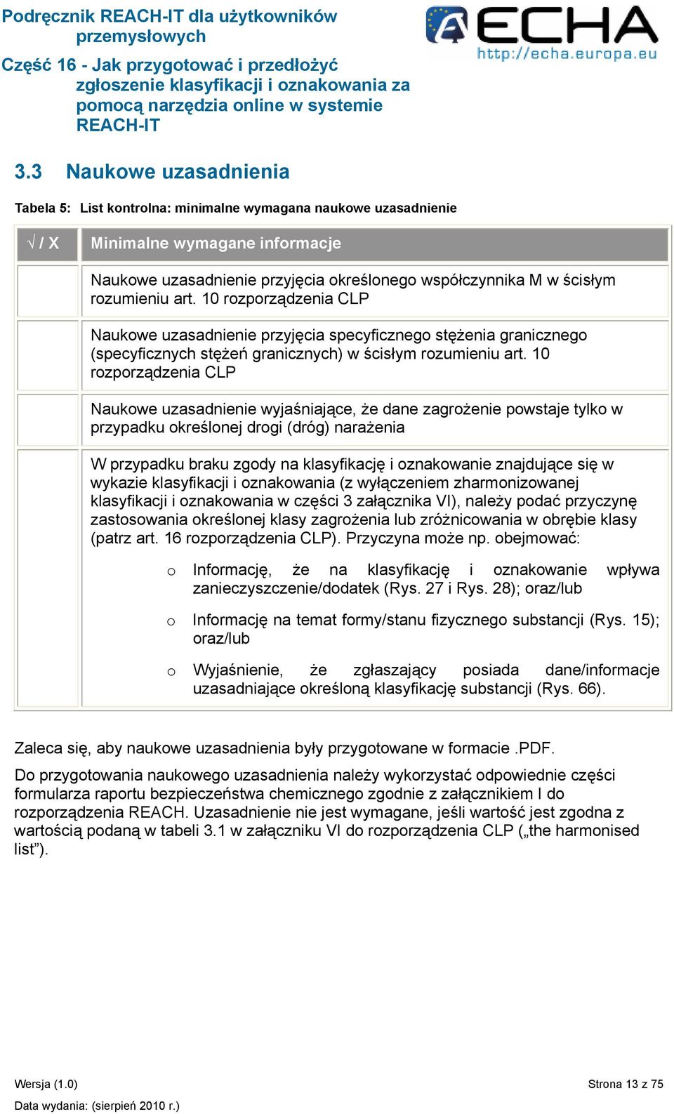 rozumieniu art. 10 rozporządzenia CLP Naukowe uzasadnienie przyjęcia specyficznego stężenia granicznego (specyficznych stężeń granicznych) w ścisłym rozumieniu art.