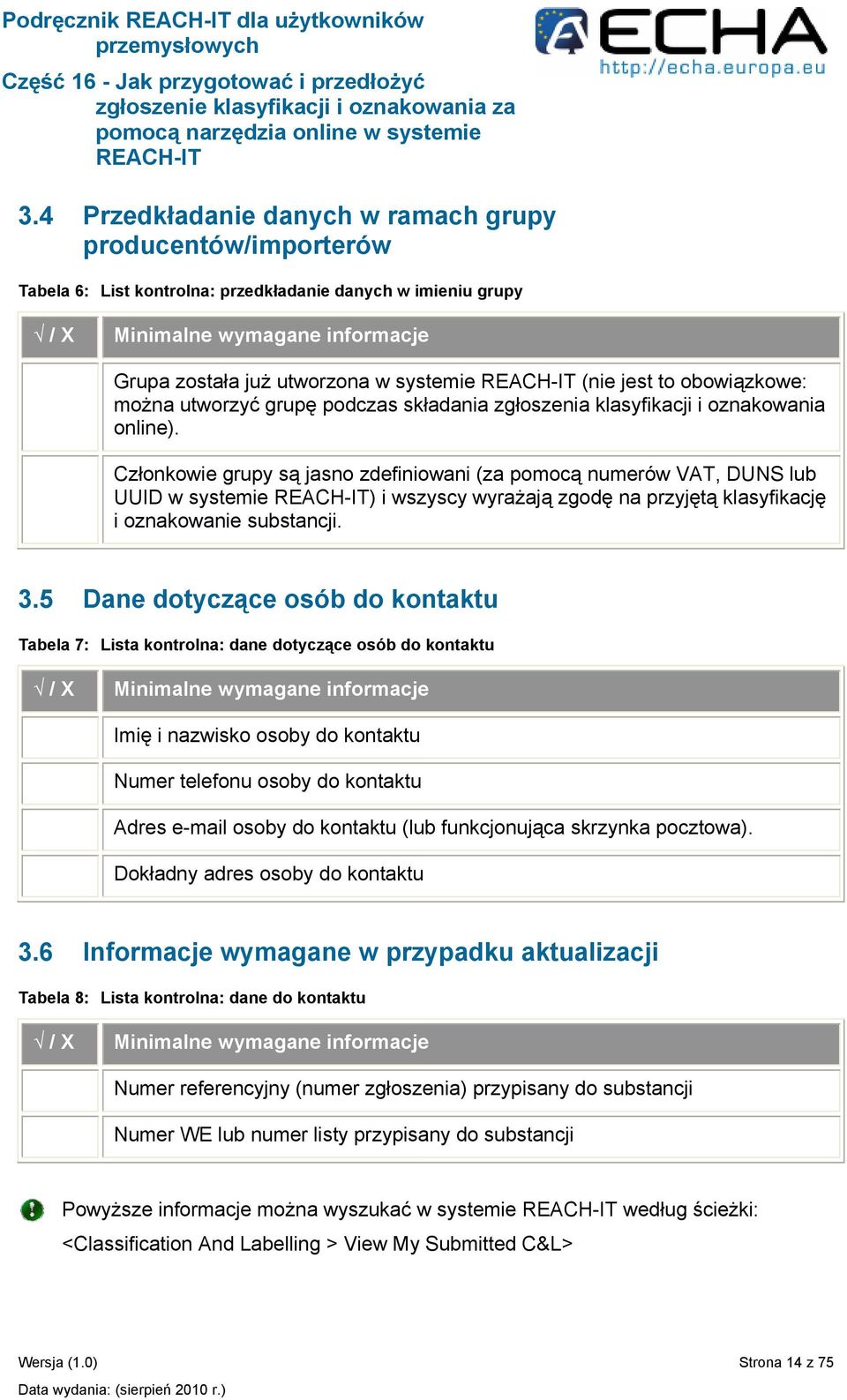 (nie jest to obowiązkowe: można utworzyć grupę podczas składania zgłoszenia klasyfikacji i oznakowania online).