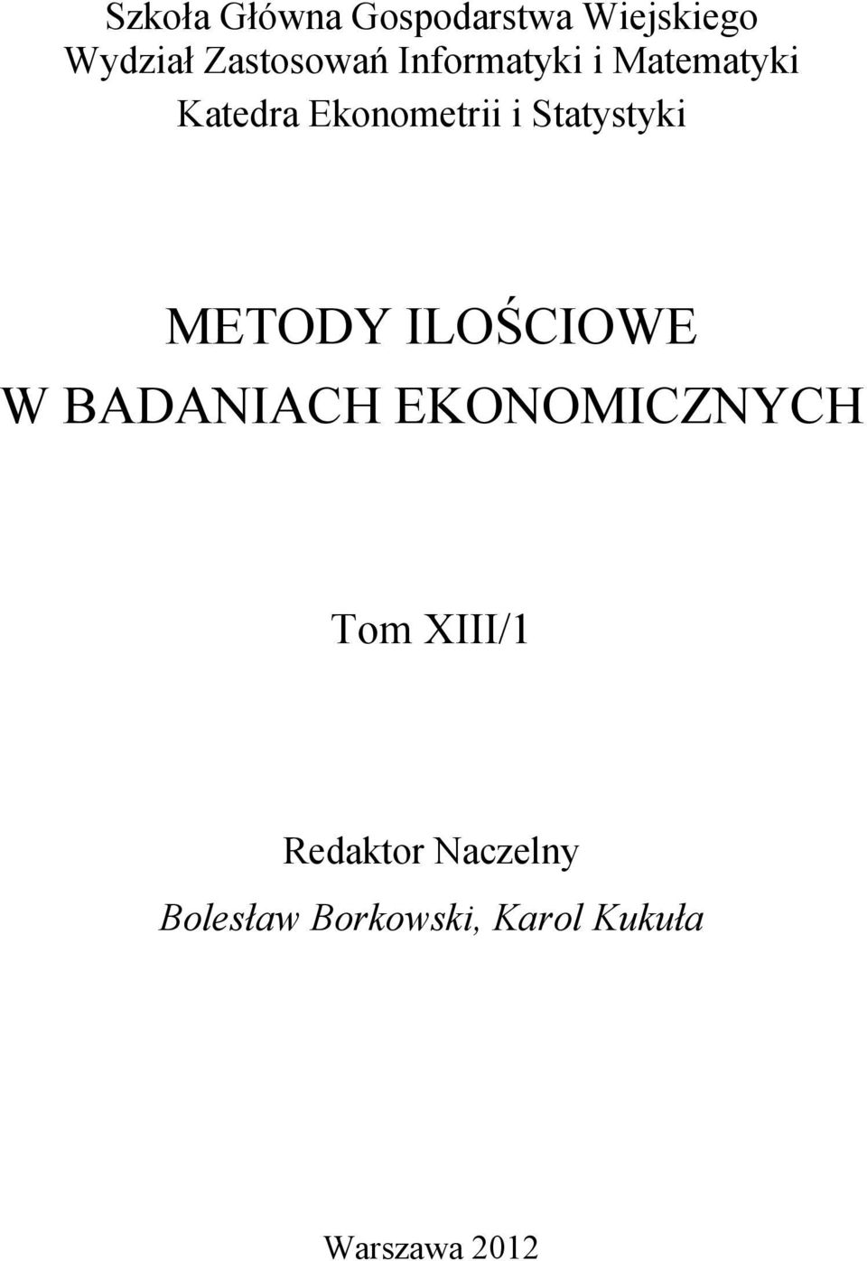 METODY ILOŚCIOWE W BADANIACH EKONOMICZNYCH Tom XIII/