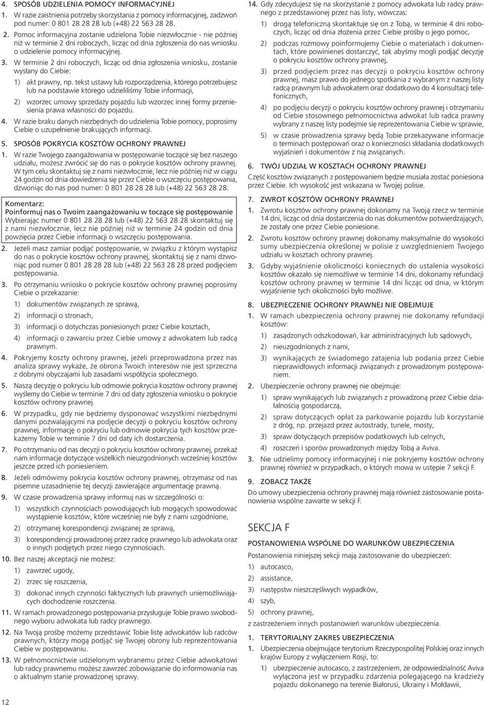 3. W terminie 2 dni roboczych, licząc od dnia zgłoszenia wniosku, zostanie wysłany do Ciebie: 1) akt prawny, np.