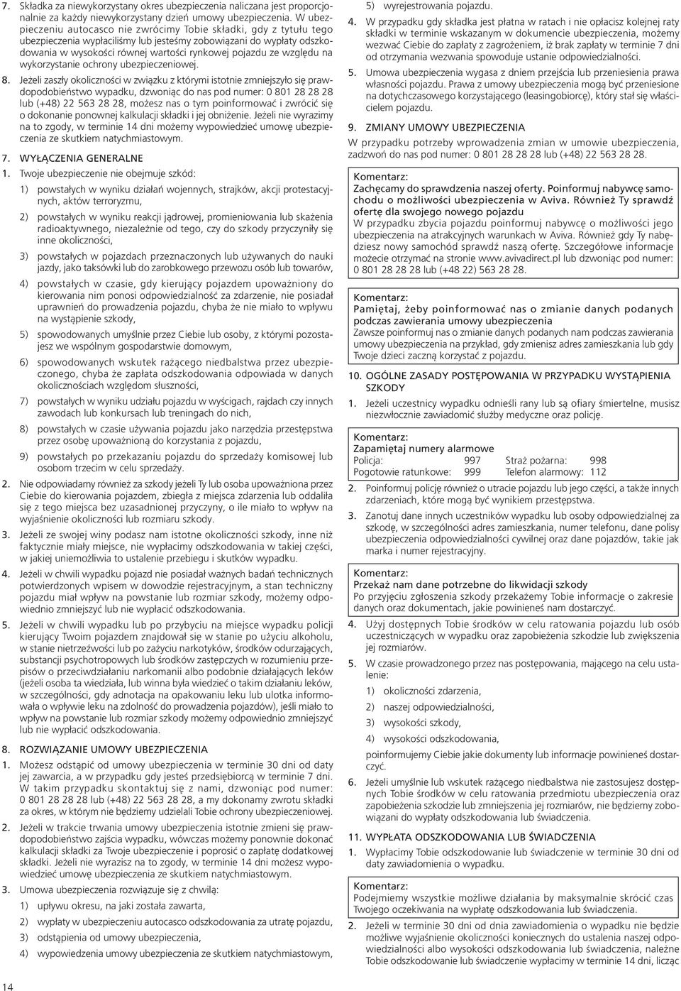 względu na wykorzystanie ochrony ubezpieczeniowej. 8.