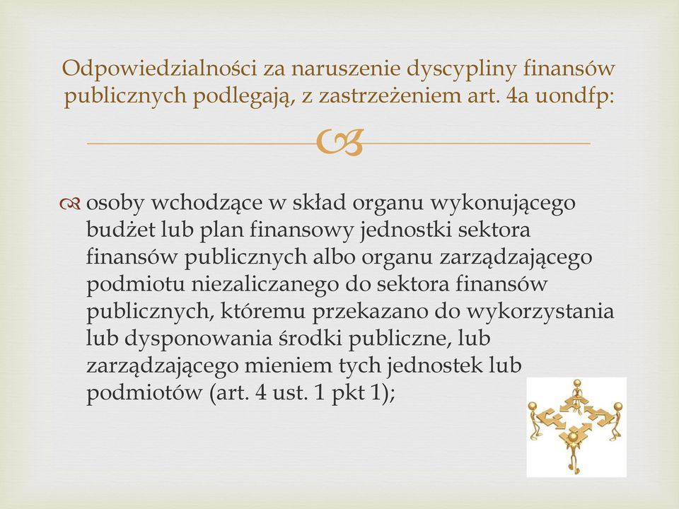 publicznych albo organu zarządzającego podmiotu niezaliczanego do sektora finansów publicznych, któremu