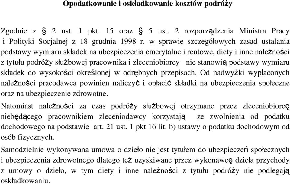 podstawy wymiaru składek do wysokości określonej w odrębnych przepisach.