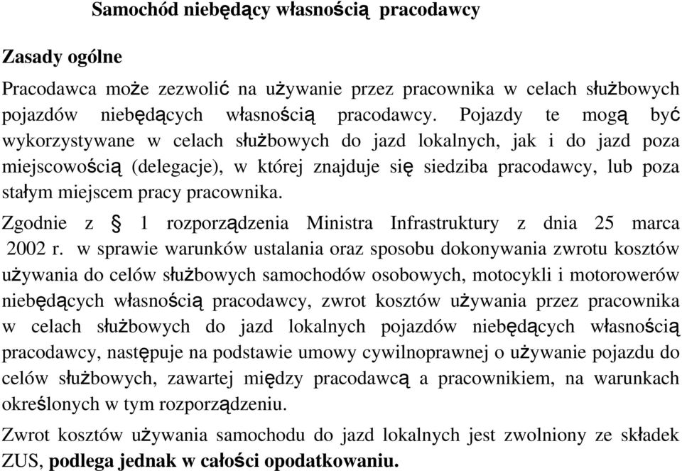 pracownika. Zgodnie z 1 rozporządzenia Ministra Infrastruktury z dnia 25 marca 2002 r.
