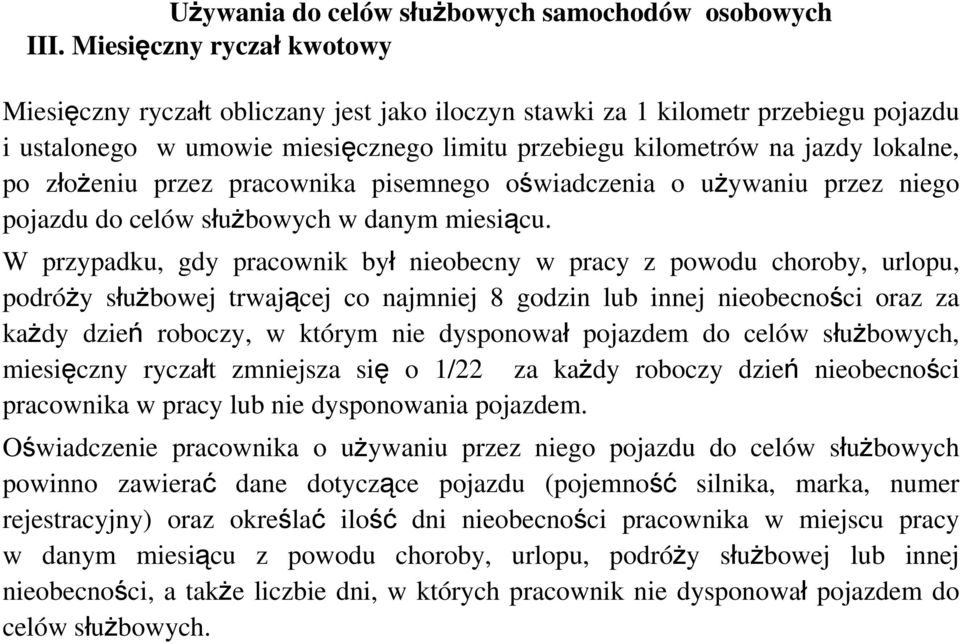 złożeniu przez pracownika pisemnego oświadczenia o używaniu przez niego pojazdu do celów służbowych w danym miesiącu.