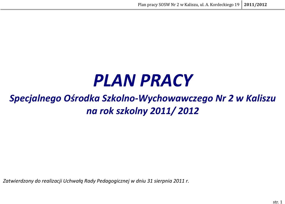 szkolny 2011/ 2012 Zatwierdzony do realizacji