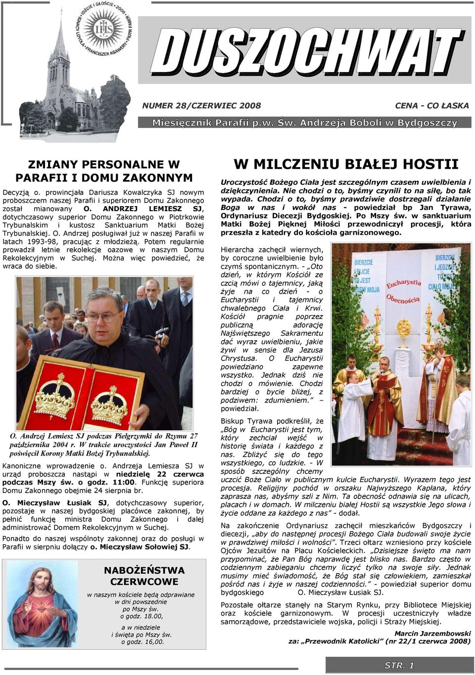 ANDRZEJ LEMIESZ SJ, dotychczasowy superor Domu Zakonnego w Potrkowe Trybunalskm kustosz Sanktuarum Matk Bożej Trybunalskej. O.