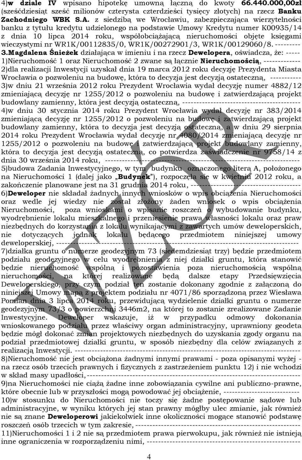księgami wieczystymi nr WR1K/00112835/0, WR1K/00272901/3, WR1K/00129060/8. --------- 3.