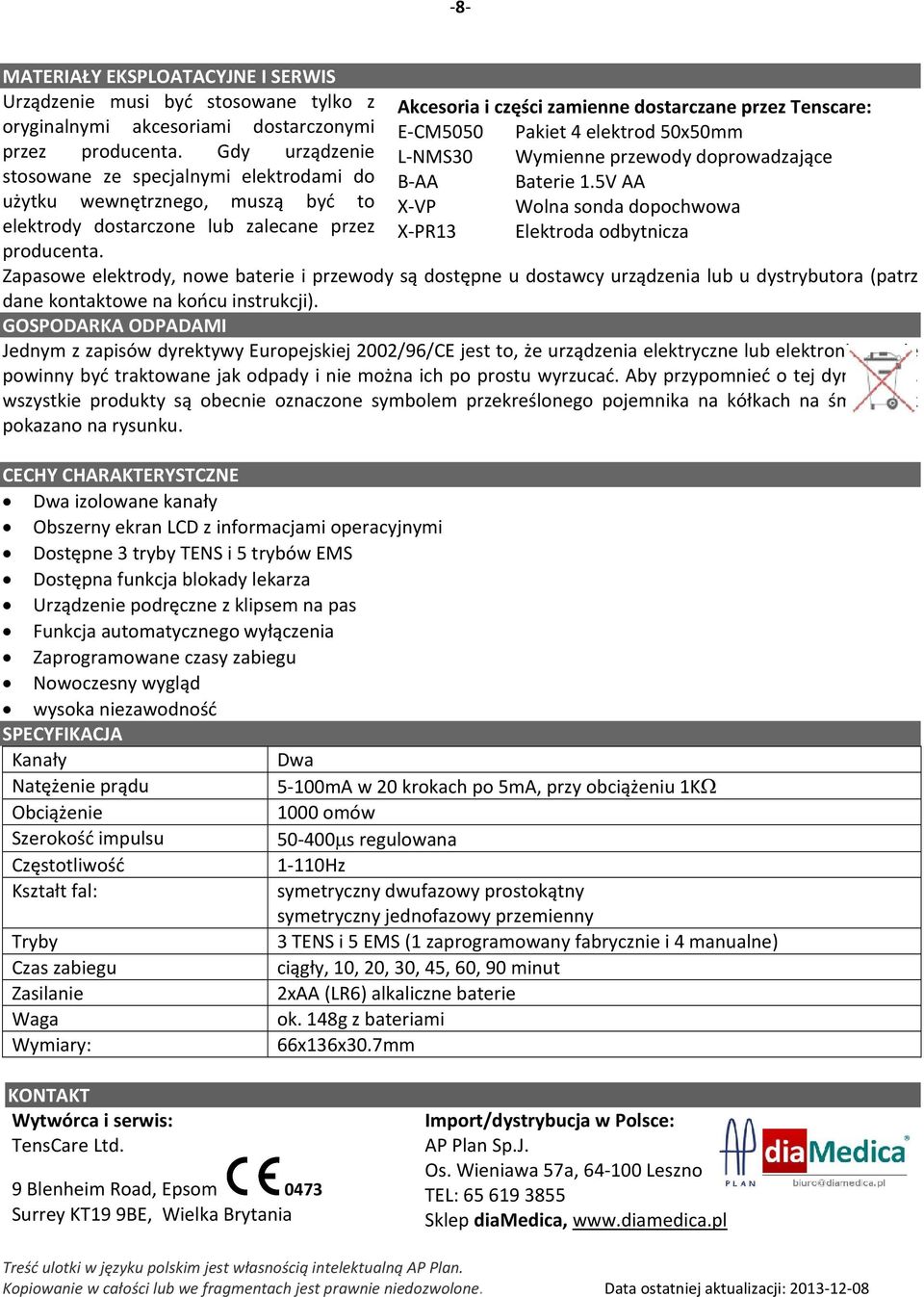 5V AA użytku wewnętrznego, muszą być to X-VP Wolna sonda dopochwowa elektrody dostarczone lub zalecane przez X-PR13 Elektroda odbytnicza producenta.