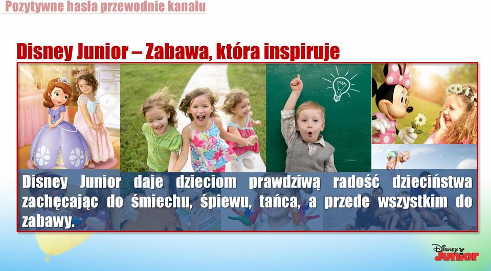 dzieciom prawdziwą radość dzieciństwa zachęcając