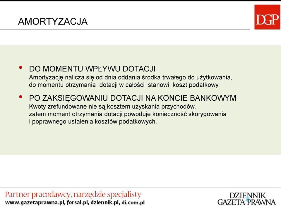 PO ZAKSIĘGOWANIU DOTACJI NA KONCIE BANKOWYM Kwoty zrefundowane nie są kosztem uzyskania