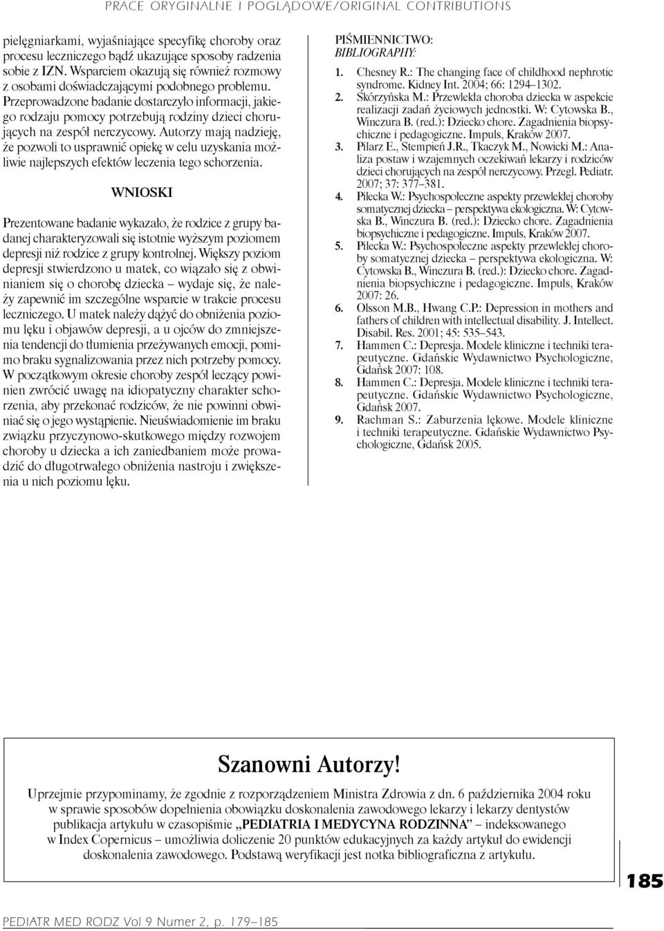 Przeprowadzone badanie dostarczyło informacji, jakiego rodzaju pomocy potrzebują rodziny dzieci chorujących na zespół nerczycowy.