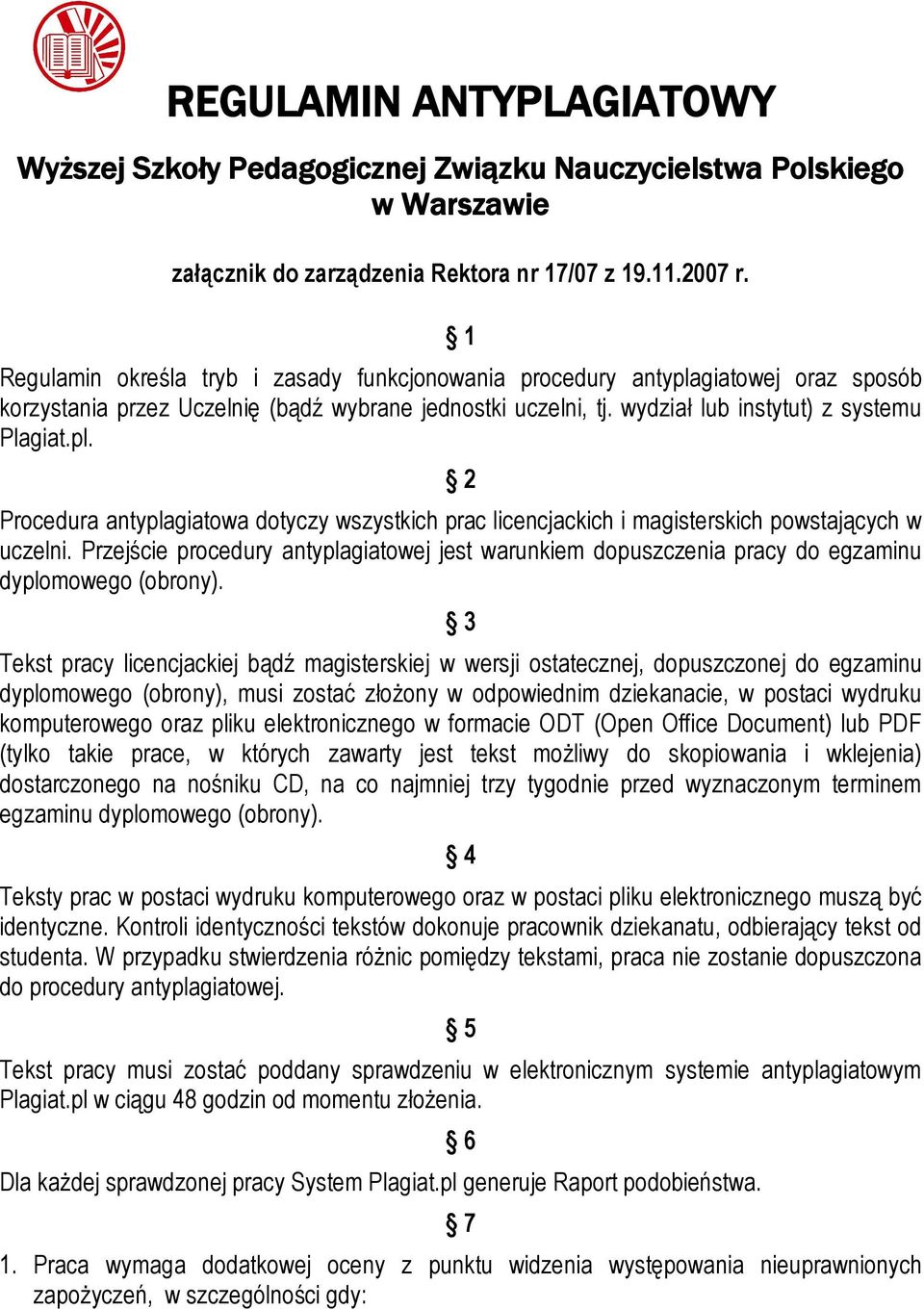 Przejście procedury antyplagiatowej jest warunkiem dopuszczenia pracy do egzaminu dyplomowego (obrony).