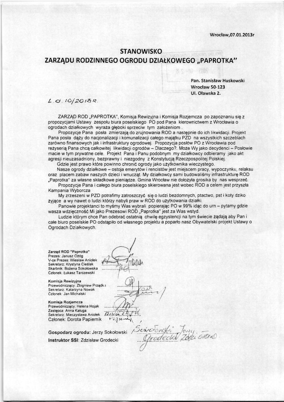 Propozycje Pana posła zmierzają do zrujnowania ROD a następnie do ich likwidacji.