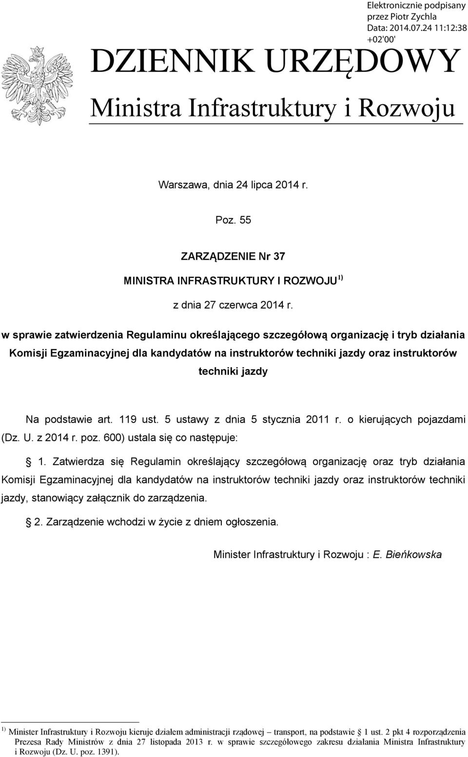 podstawie art. 119 ust. 5 ustawy z dnia 5 stycznia 2011 r. o kierujących pojazdami (Dz. U. z 2014 r. poz. 600) ustala się co następuje: 1.