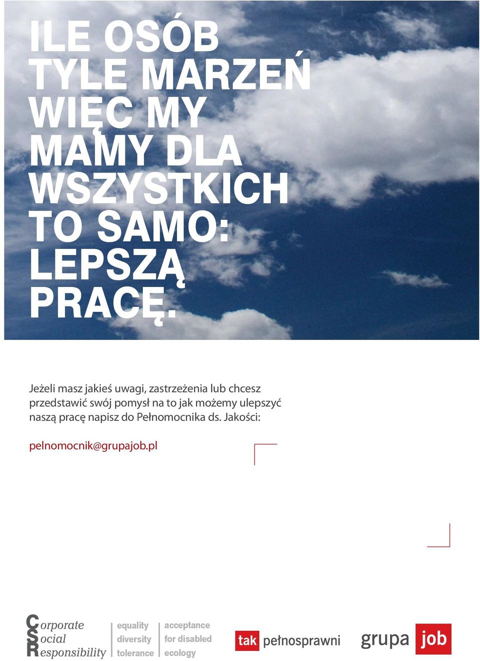 na to jak możemy ulepszyć naszą pracę napisz do Pełnomocnika ds.