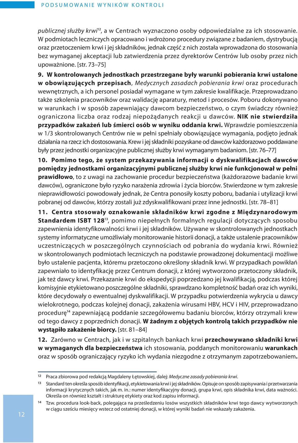 akceptacji lub zatwierdzenia przez dyrektorów Centrów lub osoby przez nich upoważnione. [str. 73 75] 9.