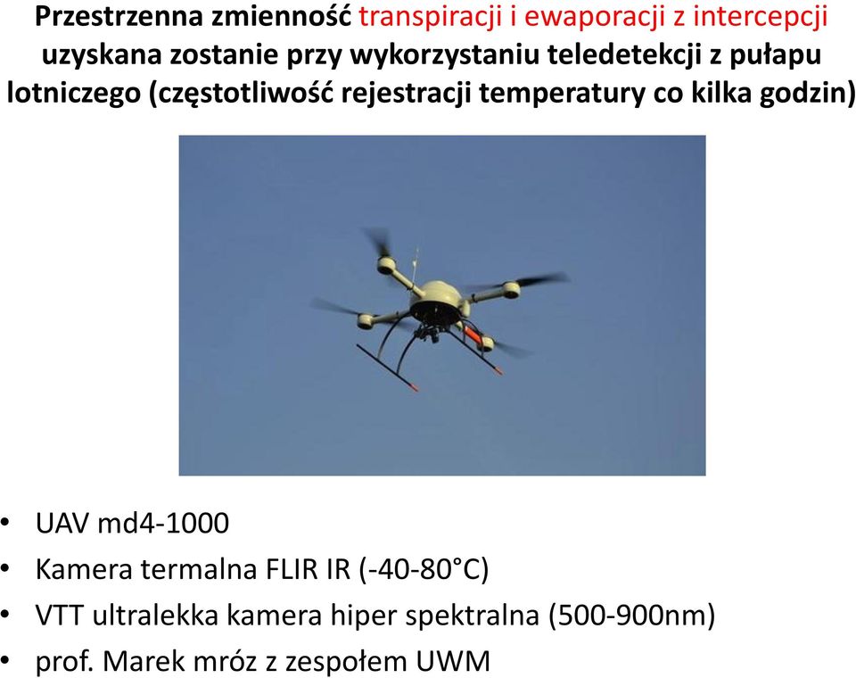 rejestracji temperatury co kilka godzin) UAV md4-1000 Kamera termalna FLIR IR
