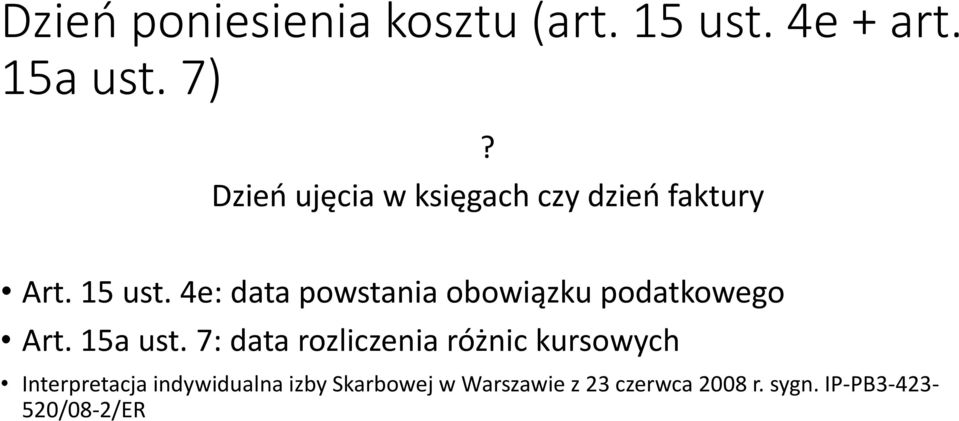 4e: data powstania obowiązku podatkowego Art. 15a ust.