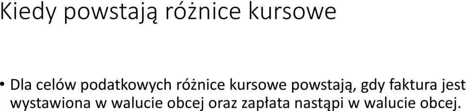 powstają, gdy faktura jest wystawiona w