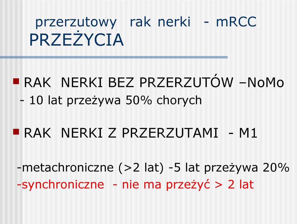 NERKI Z PRZERZUTAMI - M1 -metachroniczne (>2 lat) -5