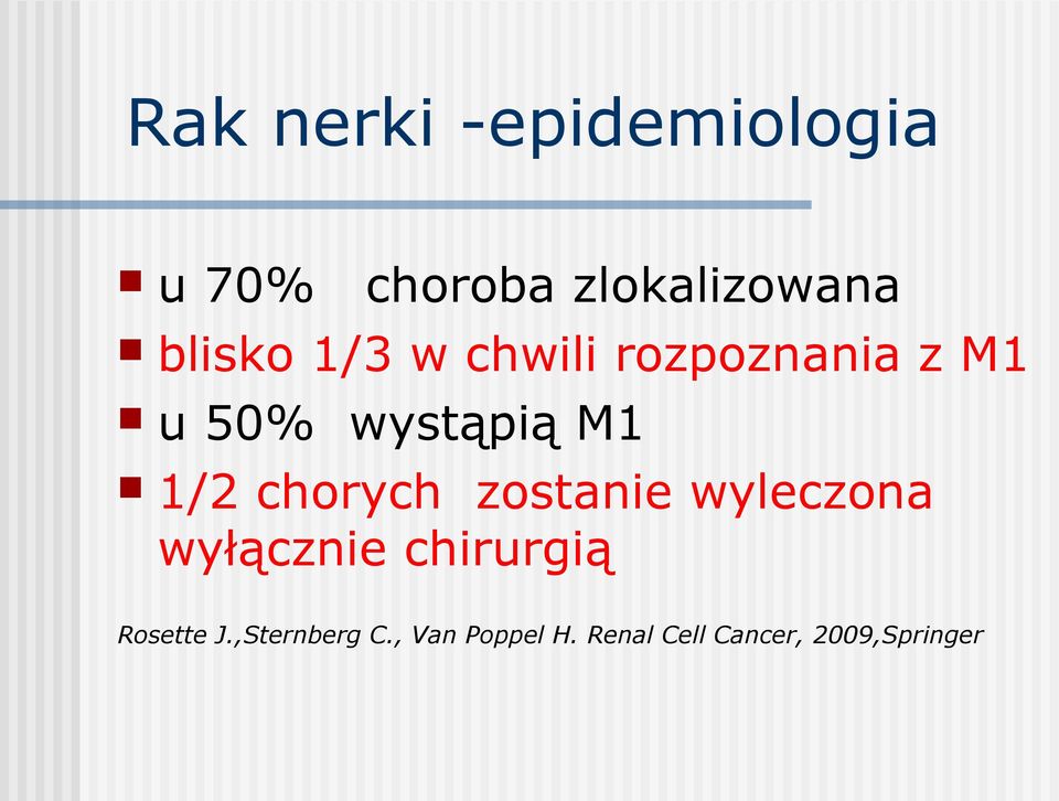 1/2 chorych zostanie wyleczona wyłącznie chirurgią