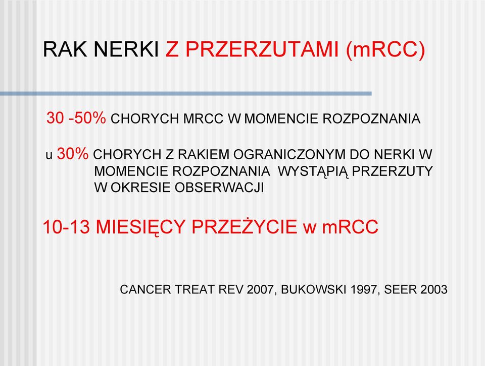 MOMENCIE ROZPOZNANIA WYSTĄPIĄ PRZERZUTY W OKRESIE OBSERWACJI