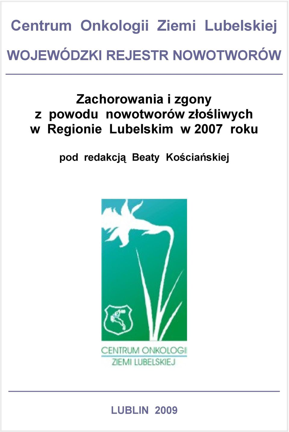 powodu nowotworów złośliwych w Regionie