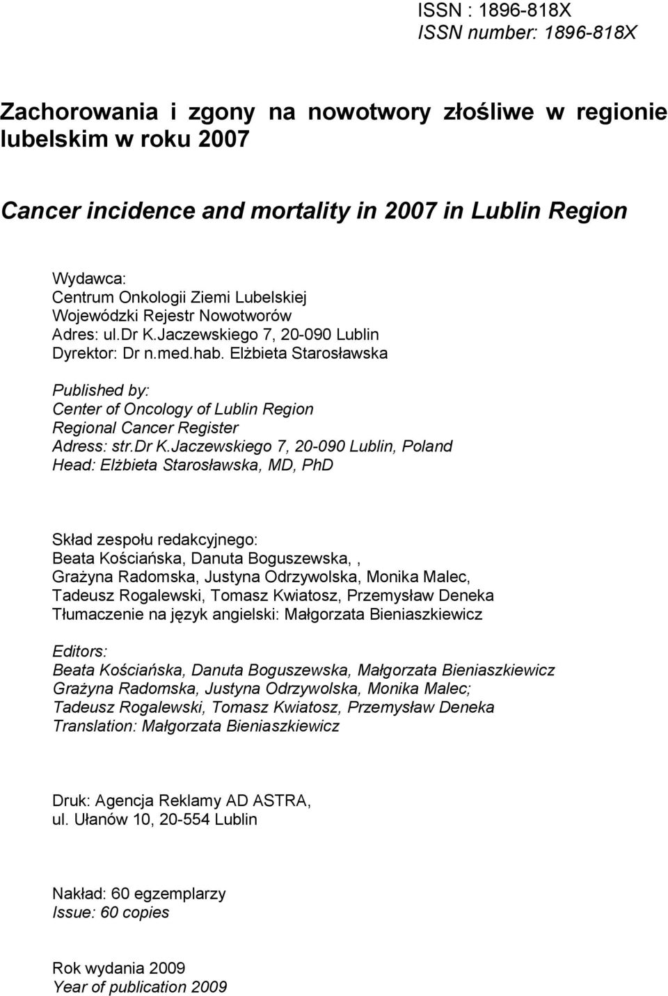 Elżbieta Starosławska Published by: Center of Oncology of Lublin Region Regional Cancer Register Adress: str.dr K.