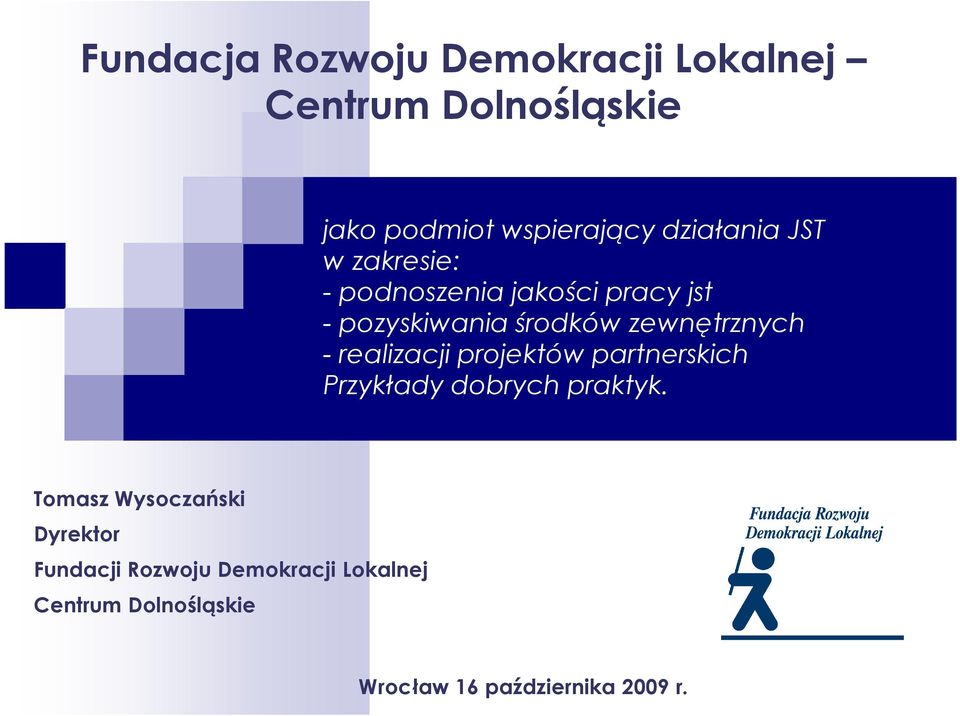 zewnętrznych - realizacji projektów partnerskich Przykłady dobrych praktyk.