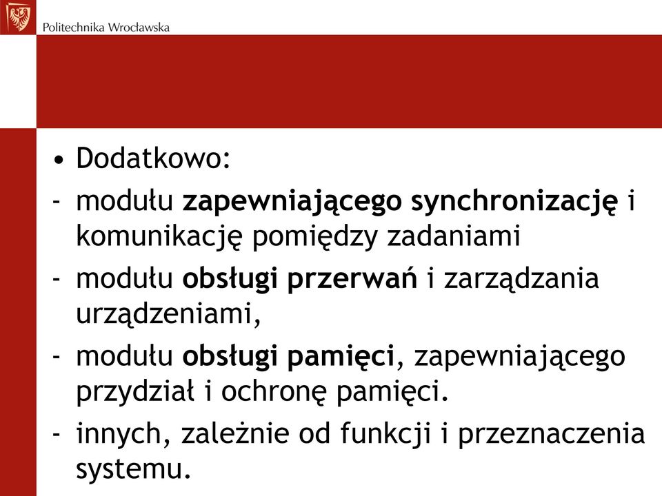 urządzeniami, - modułu obsługi pamięci, zapewniającego przydział