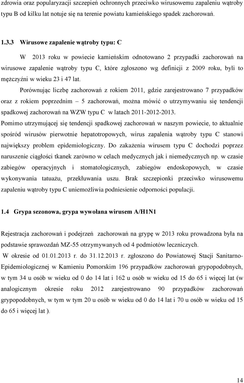 mężczyźni w wieku 23 i 47 lat.