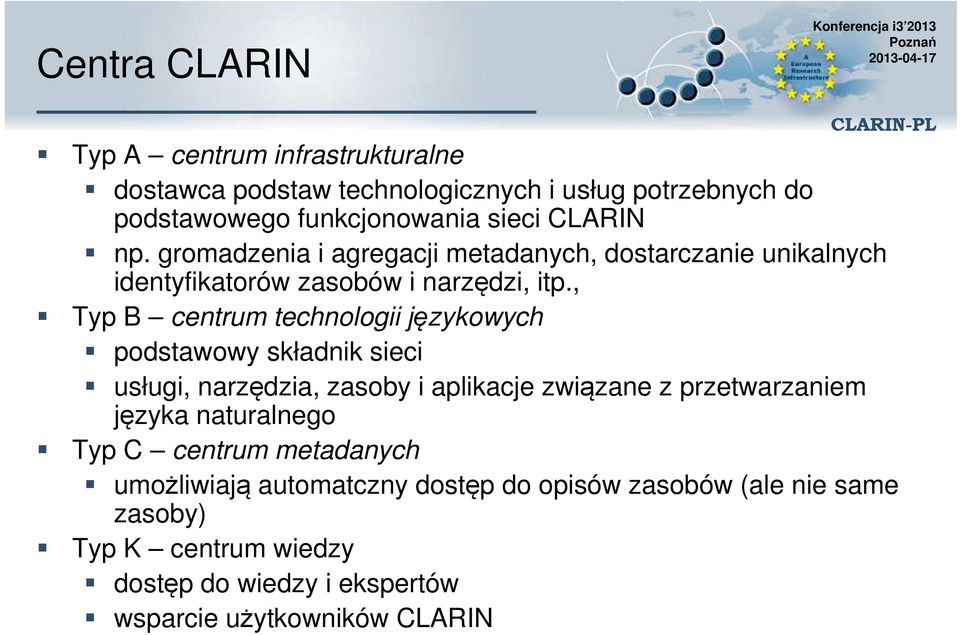 , Typ B centrum technologii językowych podstawowy składnik sieci usługi, narzędzia, zasoby i aplikacje związane z przetwarzaniem języka