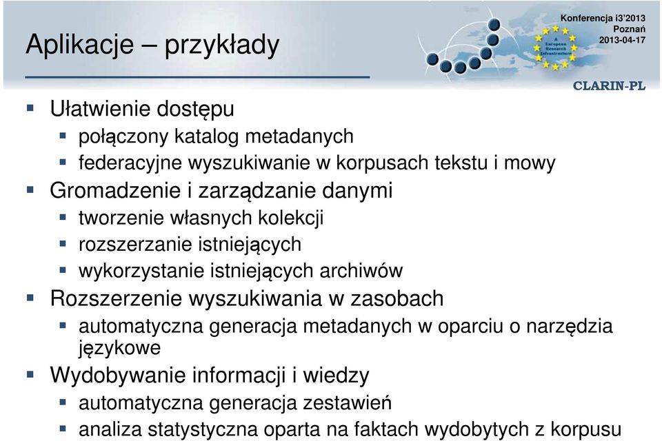 istniejących archiwów Rozszerzenie wyszukiwania w zasobach automatyczna generacja metadanych w oparciu o narzędzia