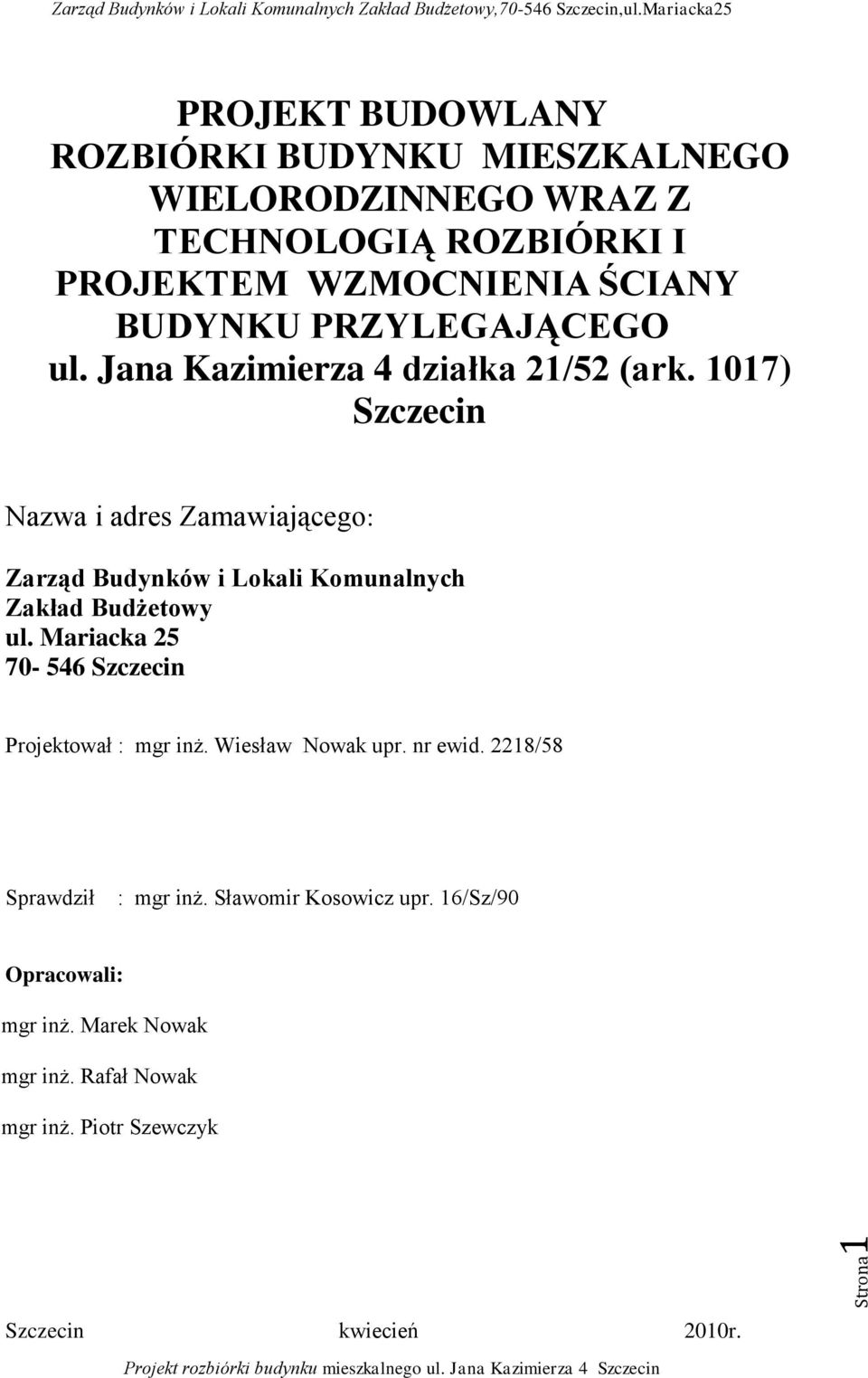 1017) Szczecin Nazwa i adres Zamawiającego: Zarząd Budynków i Lokali Komunalnych Zakład Budżetowy ul.